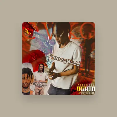 Listen to Treezy Budda, watch music videos, read bio, see tour dates & more!