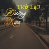 Trở Lại Đường Xưa