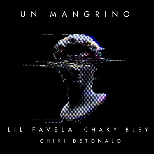 UN MANGRINO (feat. Lil favela & Chaky Bley)