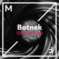 Days Of Disco (Extended Mix) - Single - Botnek