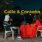 Calle y Corazón - Beltranisimo lyrics