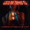 Loco Me Tienes Tu - Single