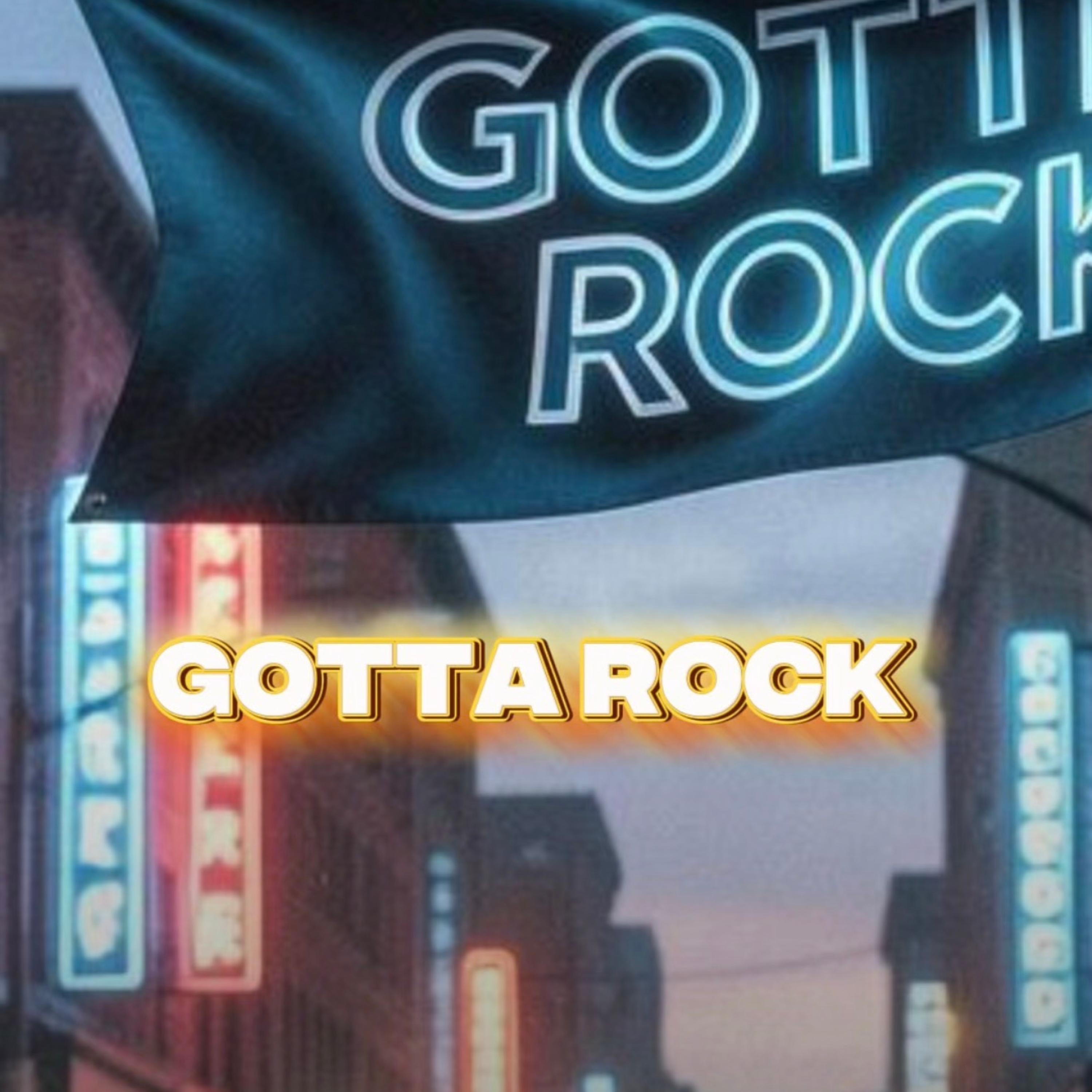 Gotta Rock - Single