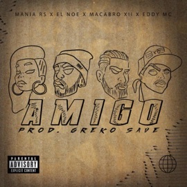 Amigos (feat. El Noe, Eddy Mc & Mánia Rs) Macabro XII