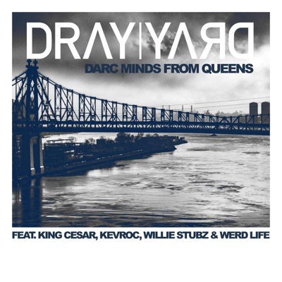 Darc Minds From Queens (feat. King Cesar, Kev Roc, Willie Stubz & Wrd Life) - Single
