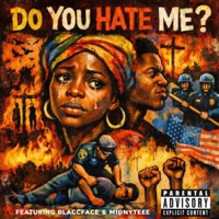 Do You Hate Me? (feat. Blaccface & Midnyteee) - Single - Hoody Santana