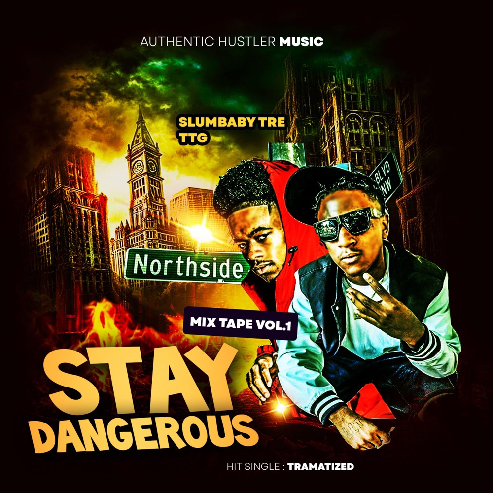 Обложка альбома «Stay Dangerous Mixtape Vol.1» — TTG & SLUMBABY TRE