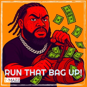 Run That Bag up!