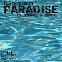 Paradise (feat. STORMIE & Immute) - Single - ThatKidScott