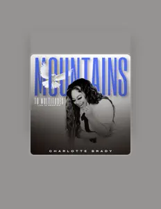 Dengarkan Charlotte Brady, tonton video musik, baca bio, lihat tanggal tur & lainnya!