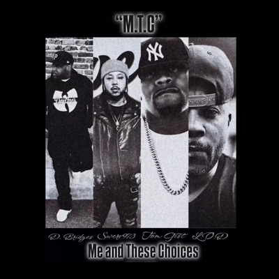 M.T.C (Me and These Choices) (feat. D. Bridges, Tom Gist & Swerv973) - Single