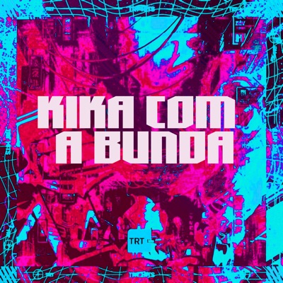 Kika Com a Bunda (feat. Skorps) - Single