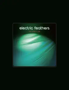 Electric Feathers dinle, müzik videolarını izle, biyografisini oku, tur tarihlerini ve daha fazlasını gör!