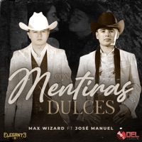 Con Mentiras Dulces - Single - Max Wizard & Jose Manuel