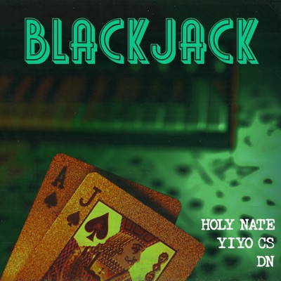 Blackjack (feat. DN & YiYo CS) - Single