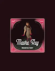 Masha Ray을(를) 듣고, 뮤직 비디오를 보고, 약력을 읽고, 투어 일정 등을 확인하세요!