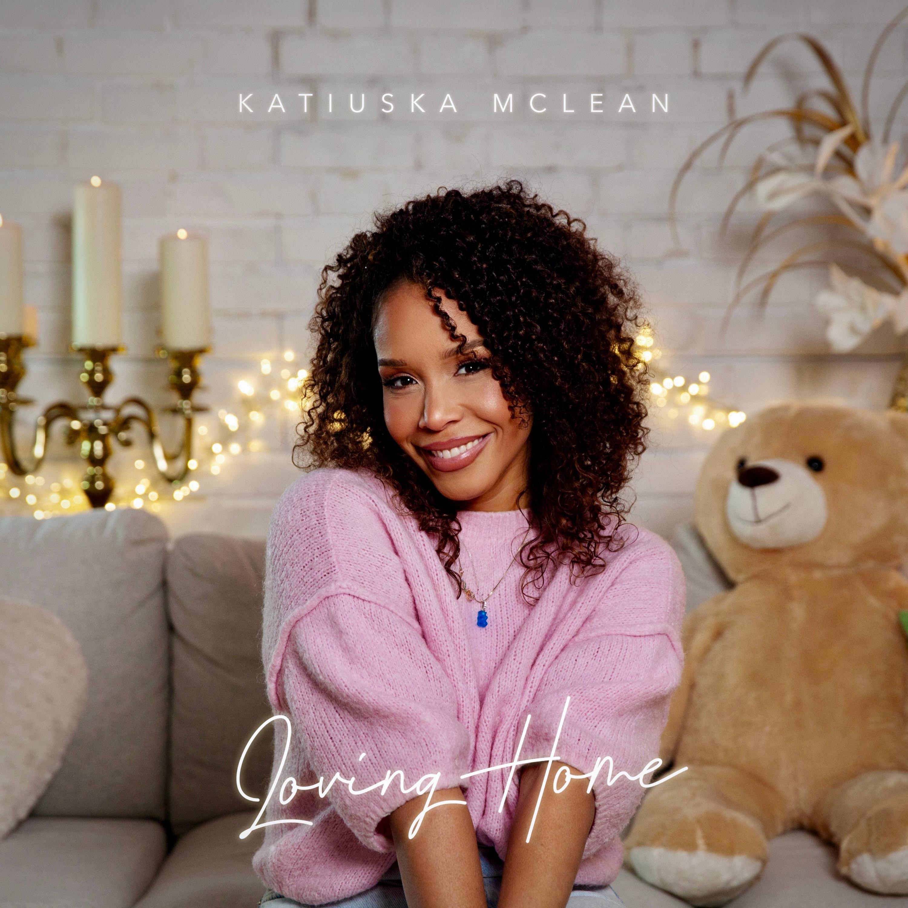 KATIUSKA MCLEAN - Loving Home