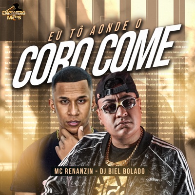 Eu Tô Aonde o Coro Come - Single