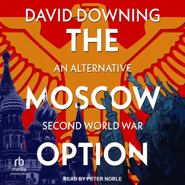 The Moscow Option : An Alternative Second World War
