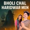 Bholi Chal Haridwar Men - Mandeep Changiya & Swara Verma lyrics