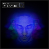 I Miss You - Single - Mykool