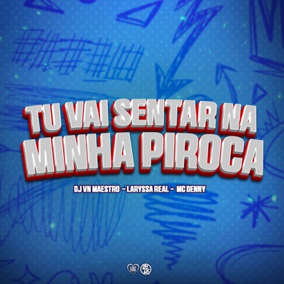 Tu Vai Sentar na Minha Piroca - Single