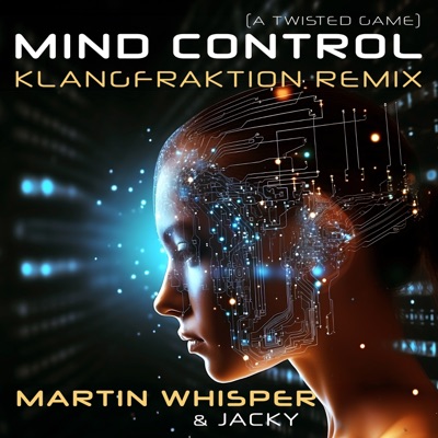 Mind Control (A Twisted Game) [Klangfraktion Remix] - Single