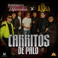 Carritos de Palo (feat. Los Lara) - Single - Huapangueros Diferentes