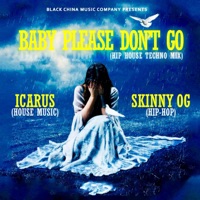 BABY PLEASE DON'T GO (feat. ICARUS & Y-MISTO) - Single - Skinny OG
