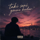 TAKİ SENİ GÖRENE KADAR