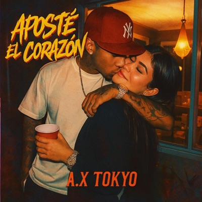 APOSTE EL CORAZON (feat. A.X TOKYO) - Single