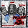 Matchin the Money (feat. Lil Jairmy & Gas Gang Nuk) - Single