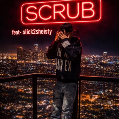Scrub (feat. slick2sheisty) - Single