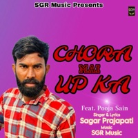 Chora Mai UP Ka (feat. Pooja Sain) - Single - Sagar Prajapati