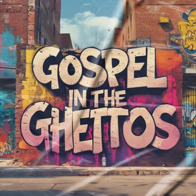 Gospel in the Ghettos