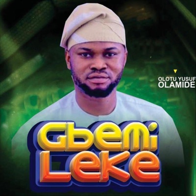 Yusuf Olamide Olotu - Gbemileke