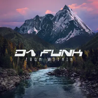 Ascolta 'From Within - Single' di Da Funk