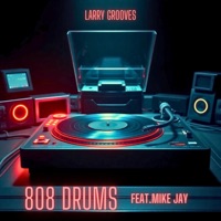808 Drums (feat. Mike Jay) - Single - Larry Grooves