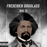 Frederick Douglass - Single - BIG 12