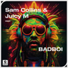 BADBOI (Extended Mix) - Sam Collins & Juicy M.