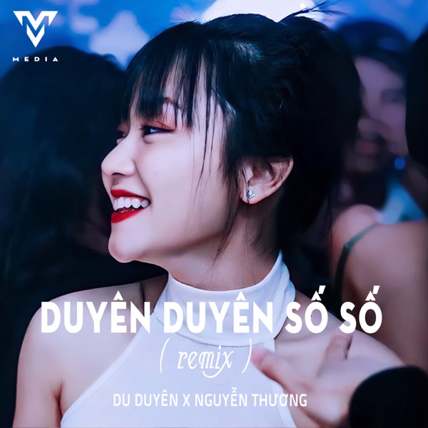 Duyên Duyên Số Số (Remix)