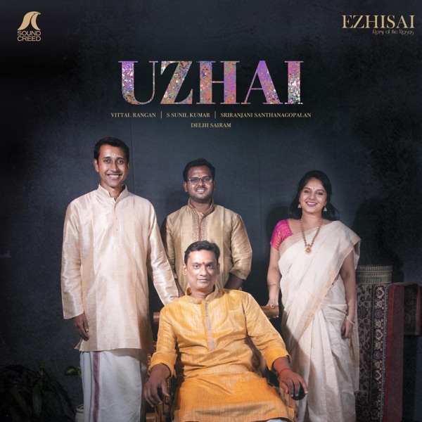 Uzhai Ezhisai (feat. Sunil Kumar, Delhi Sairam, Sriranjini Santhanagopalan & Vittal Ragan)