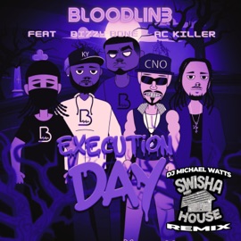Execution Day (feat. Bizzy Bone & AC Killer) [Swishahouse Remix] Bloodlin3 & Dj Michael Watts