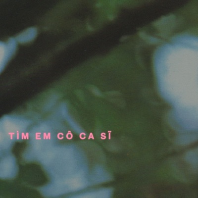 Tìm Em Cô Ca Sĩ
