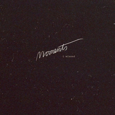 Moments I Missed - Single