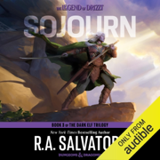 Sojourn: Legend of Drizzt: Dark Elf Trilogy, Book 3 (Unabridged)