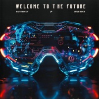 Welcome To the Future - Single - Easy Mccoy & Luke Huch