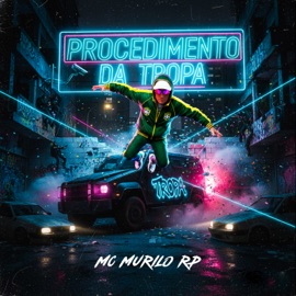 Procedimento da Tropa MC Murilo RP