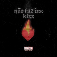 Não Faz Isso Kizz (feat. jxcobs) - Single - Raffa VL