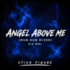 Angel Above Me (Run Run River) - Stick Figure & Die WBL